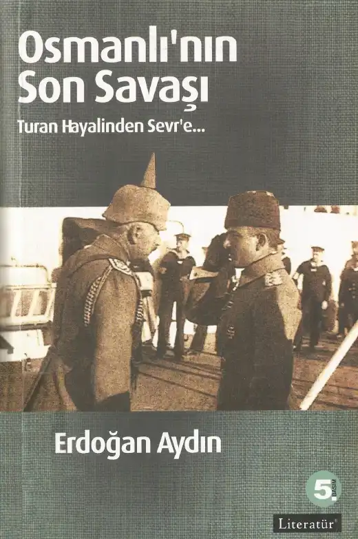 Osmanlı'nın Son Savaşı — Erdoğan Aydın
