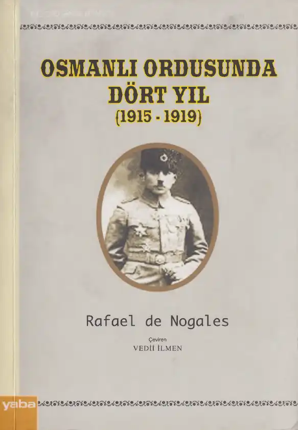 Osmanlı Ordusunda Dört Yıl (1915-1919) — Rafael de Nogales