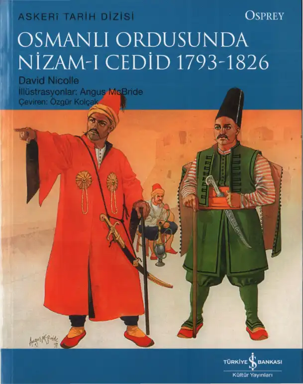 Osmanlı Ordusunda Nizam-ı Cedid 1793-1826 — David Lindholm and David Nicolle