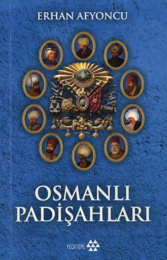 Osmanlı Padişahları — Ali Ahmetbeyoğlu, Kürşat Yıldırım, İlyas Topsakal, Dinçer Koç, Erhan Afyoncu, Haluk Selvi