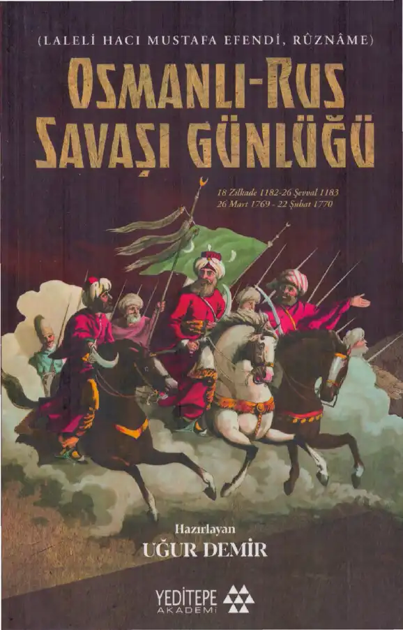 Osmanlı-Rus Savaşı Günlüğü (18 Zilkade 1182-26 Şevval 1183 / 26 Mart 1769-22 Şubat 1770) — Laleli Hacı Mustafa Efendi