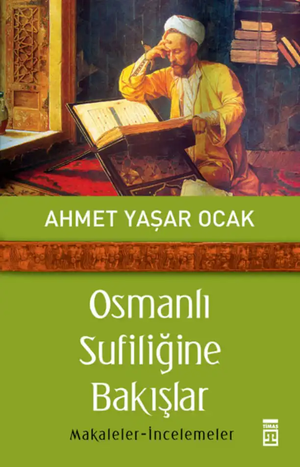 Osmanlı Sufiliğine Bakışlar — Ahmet Yaşar Ocak
