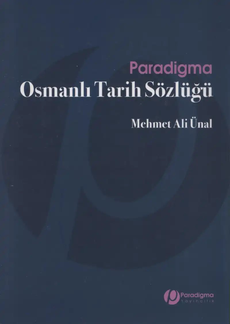 Osmanlı Tarih Sözlüğü — Mehmet Ali Ünal
