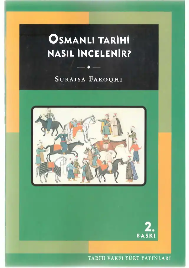Osmanlı Tarihi Nasıl İncelenir? Kaynaklara Giriş — Suraiya Faroqhi