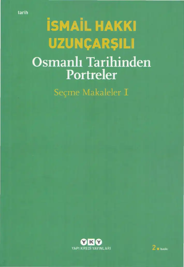 Osmanlı Tarihinden Portreler - Seçme Makaleler I — İsmail Hakkı Uzunçarşılı