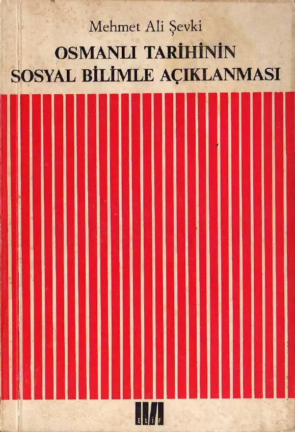 Osmanlı Tarihinin Sosyal Bilimle Açıklanması — Mehmet Ali Şevki