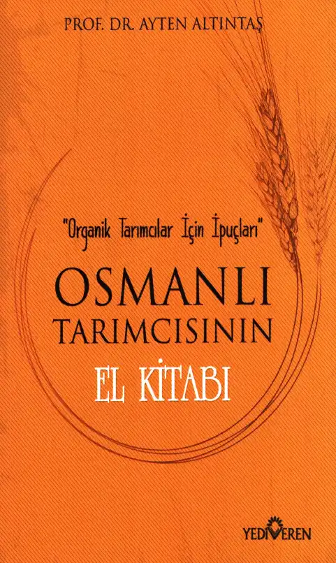 Osmanlı Tarımcısının El Kitabı — Ayten Altıntaş