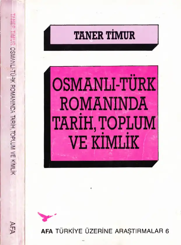 Osmanlı-Türk Romanında Tarih, Toplum ve Kimlik — Taner Timur