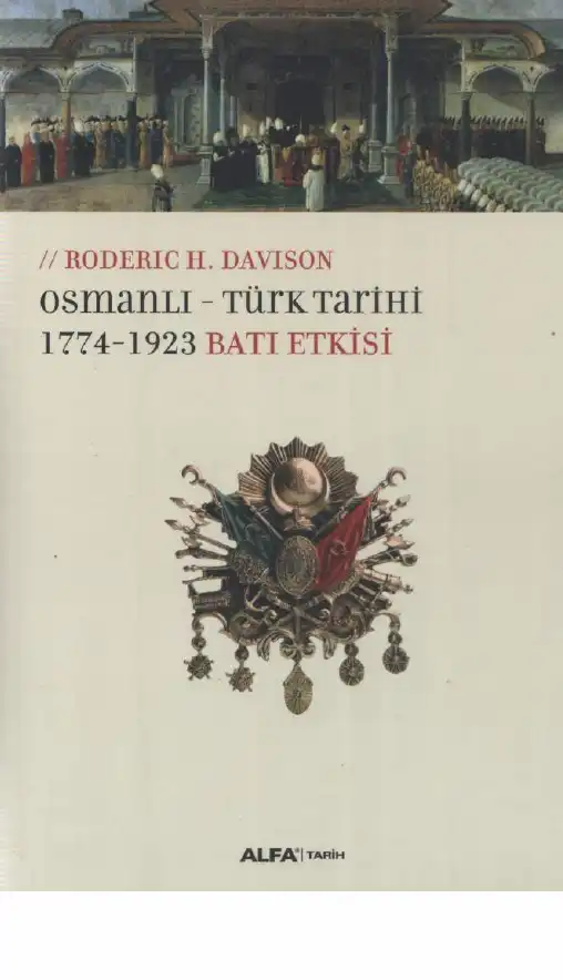Osmanlı-Türk Tarihi (1774-1923): Batı Etkisi — Roderic H. Davison