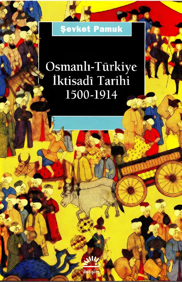 Osmanlı-Türkiye İktisadi Tarihi 1500-1914 — Şevket Pamuk
