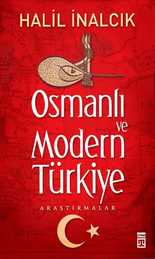 Osmanlı Ve Modern Türkiye — Halil İnalcık