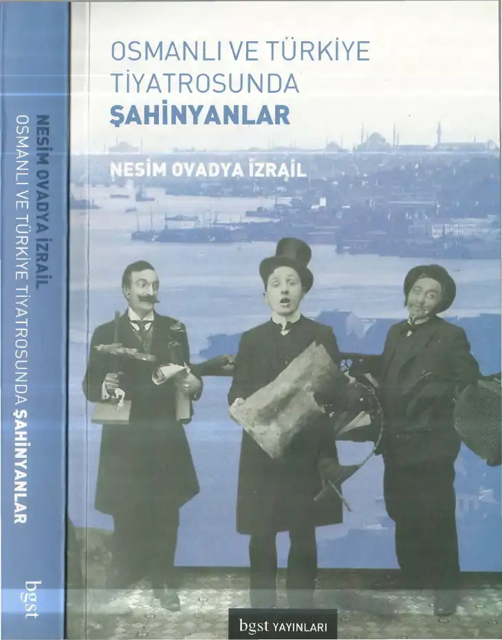 Osmanlı ve Türkiye Tiyatrosunda Şahinyanlar — Nesim Ovadya İzrail