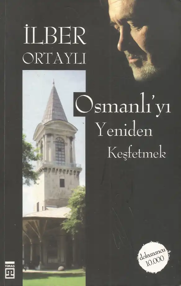 Osmanlı'yı Yeniden Keşfetmek — İlber Ortaylı