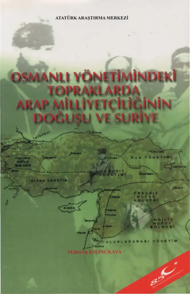 Osmanlı Yönetimindeki Topraklarda Arap Milliyetçiliğinin Doğuşu ve Suriye — M. Derviş Kılınçkaya