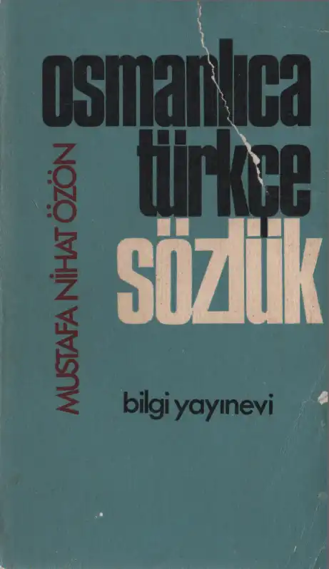 Osmanlıca - Türkçe Sözlük — Mustafa Nihat Özön