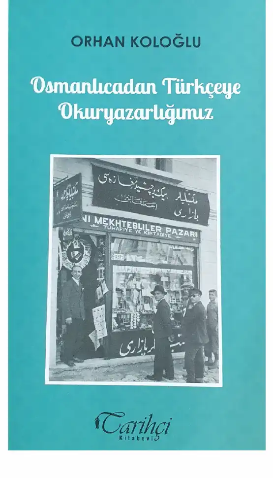 Osmanlıcadan Türkçeye Okuryazarlığımız — Orhan Koloğlu