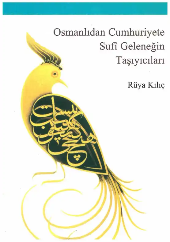 Osmanlıdan Cumhuriyete Sufi Geleneğin Taşıyıcıları — Rüya Kılıç