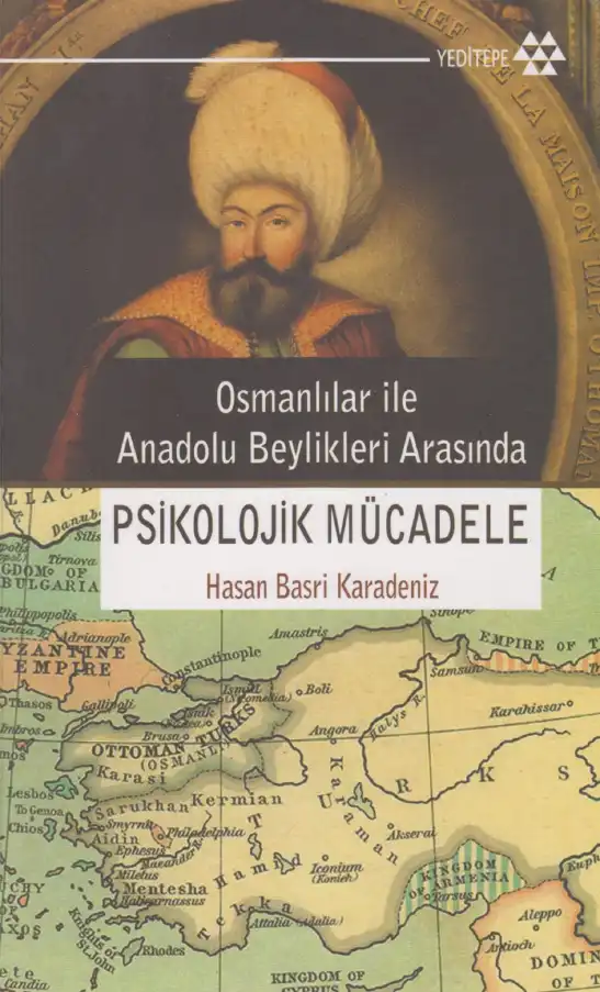 Osmanlılar ile Anadolu Beylikleri Arasında Psikolojik Mücadele — Hasan Basri Karadeniz