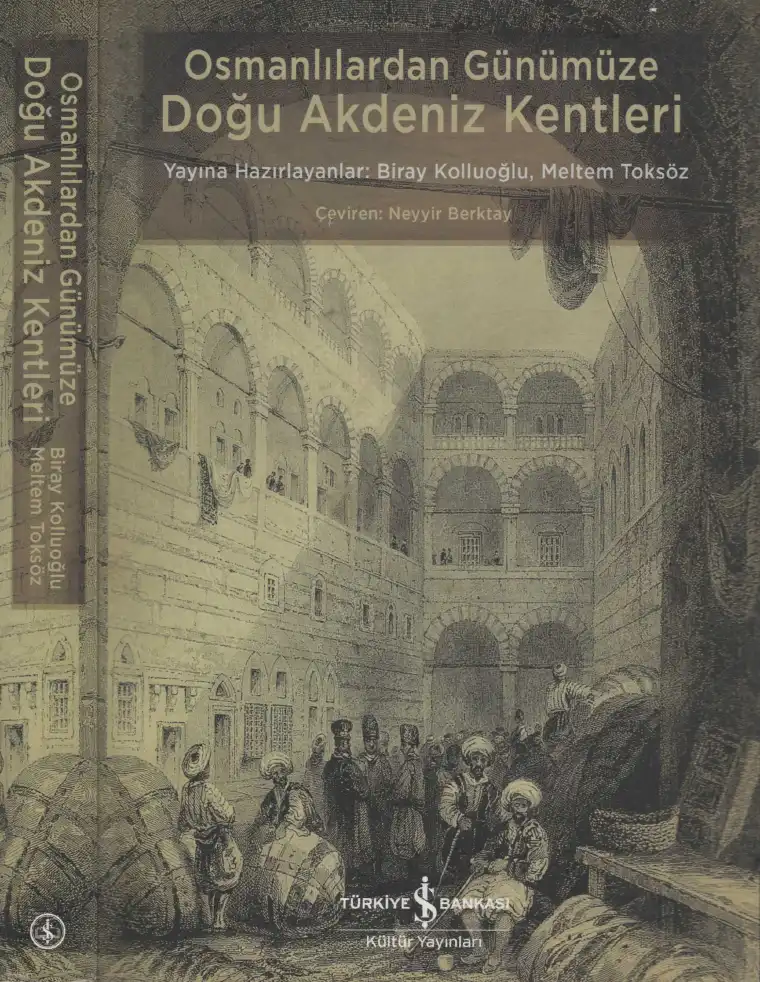 Osmanlılardan Günümüze Doğu Akdeniz Kentleri — Meltem Toksöz, Biray Kolluoğlu