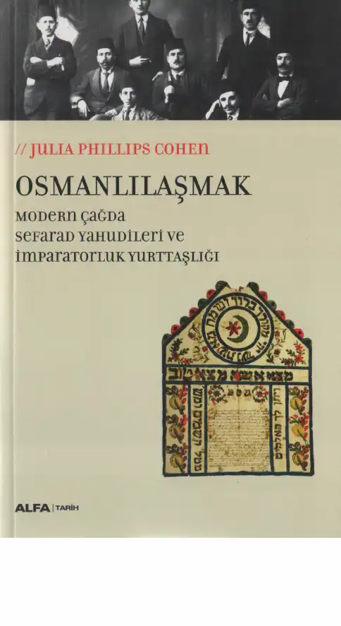 Osmanlılaşmak: Modern Çağda Sefarad Yahudileri ve İmparatorluk Yurttaşlığı — Julia Phillips Cohen