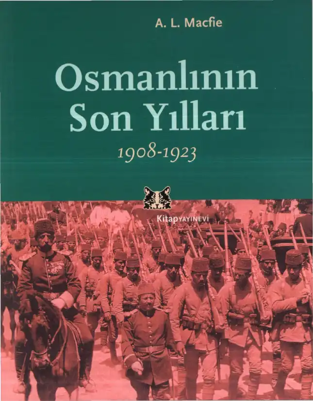 Osmanlının Son Yılları 1908-1923 — A. L. Macfie