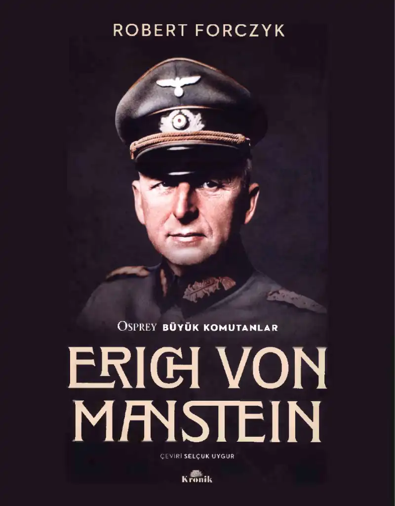 Osprey Büyük Komutanlar: Erich Von Manstein — Robert Forczyk
