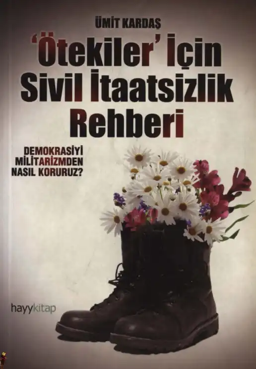 'Ötekiler' İçin Sivil İtaatsizlik Rehberi — Ümit Kardaş