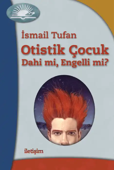Otistik Çocuk Dahi Mi Engelli — İsmail Tufan