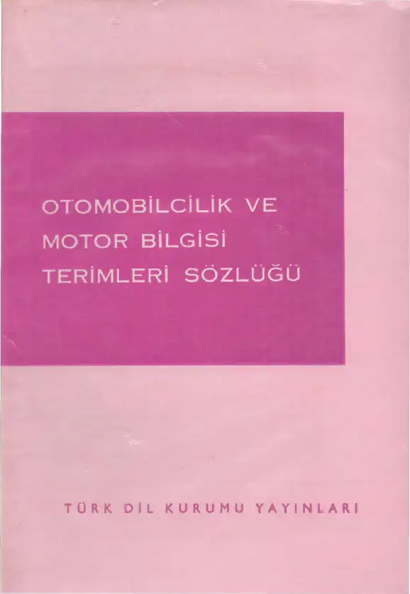 Otomobil ve Motor Bilgisi Terimleri Sözlüğü — İbrahim Kuyumcu, Yavuz Beşorak