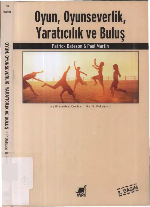 Oyun, Oyunseverlik, Yaratıcılık ve Buluş — Patrick Bateson ve Paul Martin
