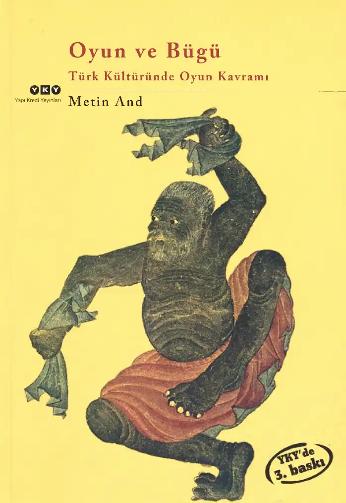 Oyun ve Bügü: Türk Kültüründe Oyun Kavramı — Metin And