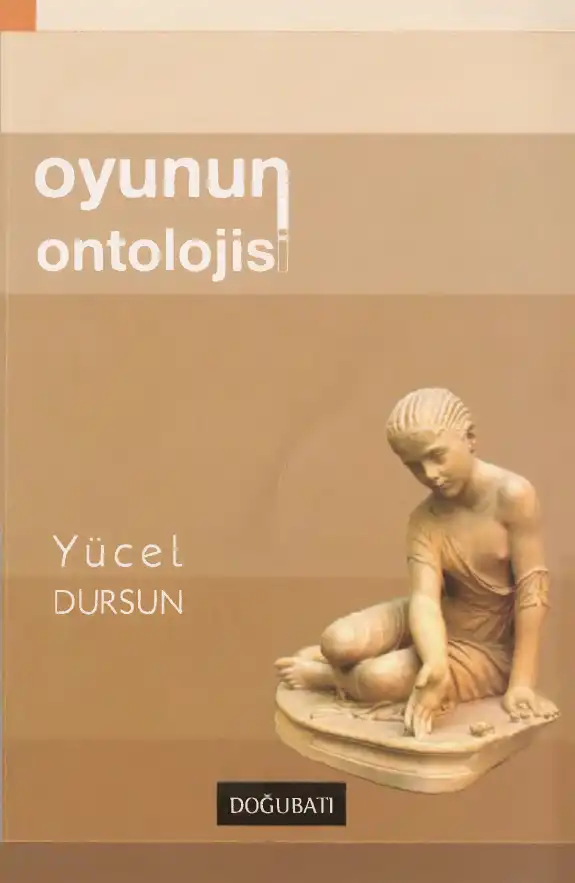 Oyunun Ontolojisi Doğu Batı — Yücel Dursun