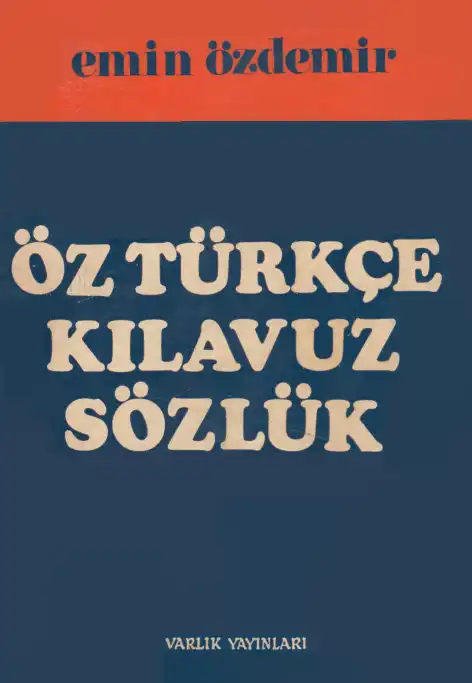 Öz Türkçe Kılavuz Sözlük — Emin Özdemir