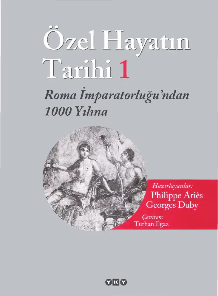 Özel Hayatın Tarihi 1: Roma İmparatorluğu'ndan 1000 Yılına — Philippe Ariès, Georges Duby