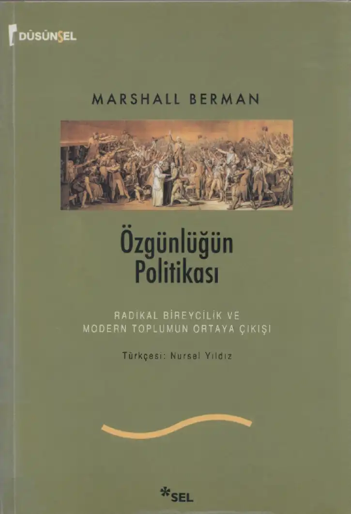 Özgünlüğün Politikası: Radikal Bireycilik ve Modern Toplumun Ortaya Çıkışı — Marshall Berman