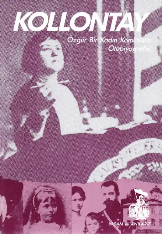 Özgür Bir Kadın Komünistin Otobiyografisi — Aleksandra Kollontai