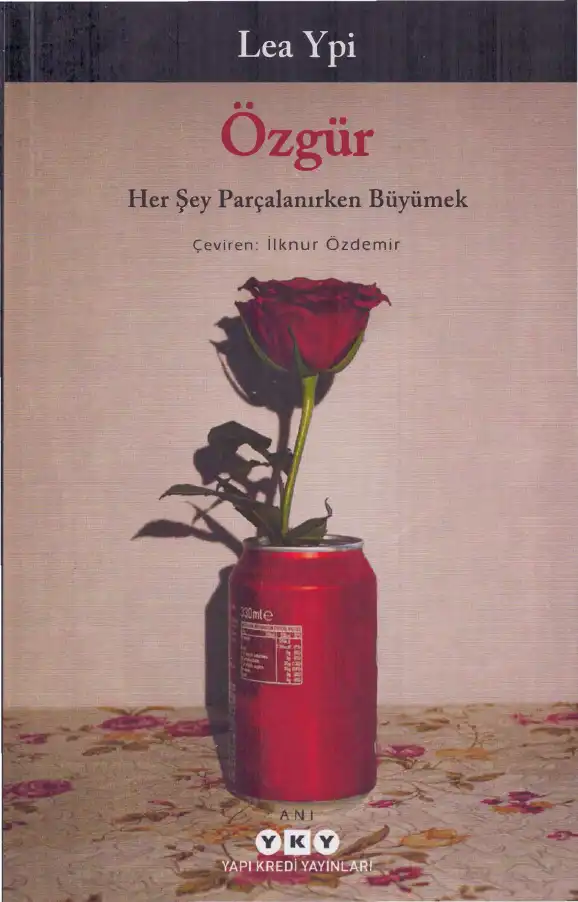 Özgür: Her Şey Parçalanırken Büyümek — Lea Ypi