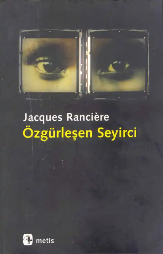 Özgürleşen Seyirci — Jacques Ranciere
