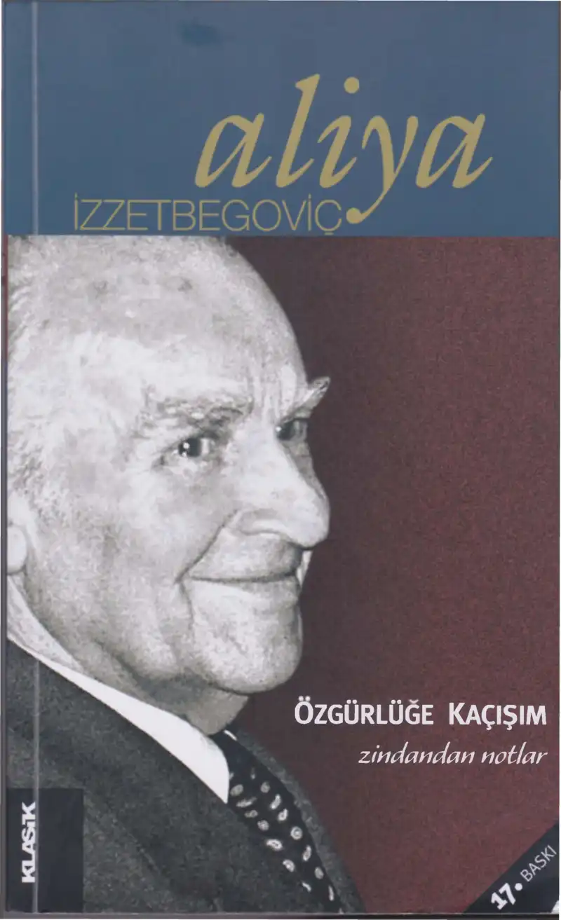 Özgürlüğe Kaçışım: Zindandan Notlar — Aliya İzzetbegoviç