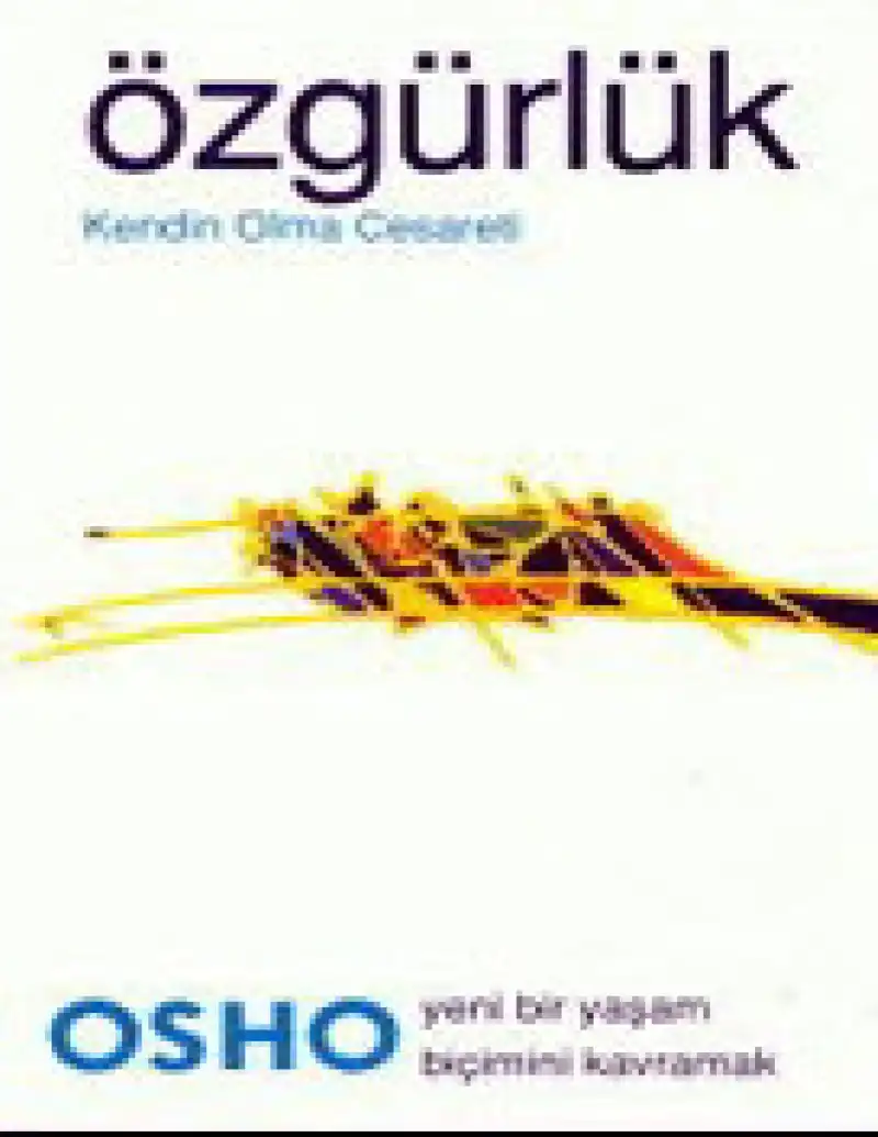 Özgürlük - Kendin olma cesareti — Osho