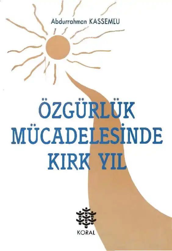 Özgürlük Mücadelesinde Kırk Yıl — Abdurrahman Kassemlu