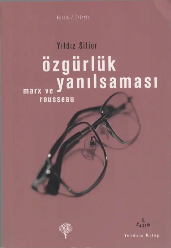 Özgürlük Yanılsaması Marks Ve Rousseau — Yıldız Silier