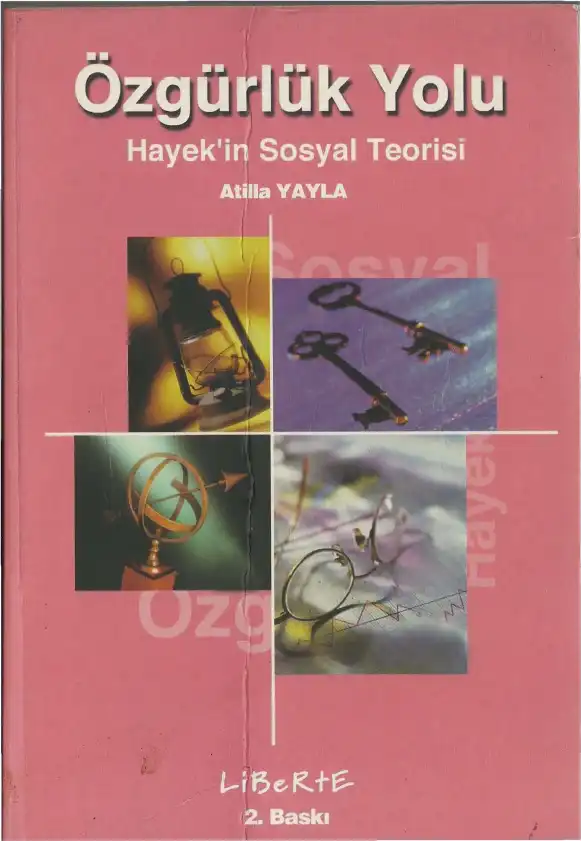Özgürlük Yolu: Hayek'in Sosyal Teorisi — Attila Yayla