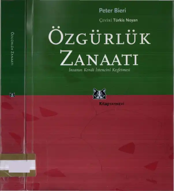 Özgürlük Zanaatı: İnsanın Kendi İstencini Keşfetmesi — Peter Bieri