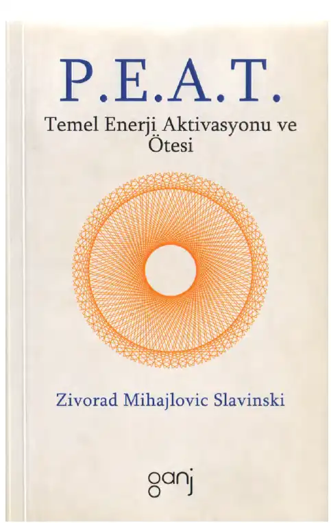 P.E.A.T. Temel Enerji Aktivasyonu ve Ötesi — Zivorad Mihajlovic Slavinski