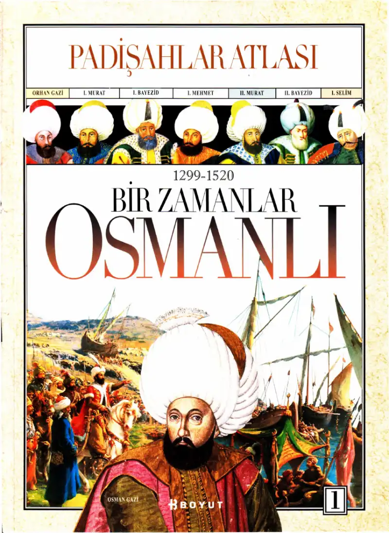 Padişahlar Atlası: Bir Zamanlar Osmanlı 1. Cilt — Bilinmiyor
