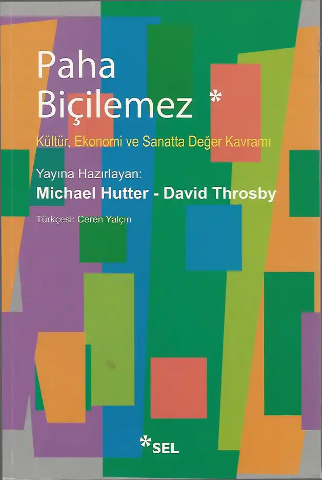 Paha Biçilemez: Kültür, Ekonomi ve Sanatta Değer Kavramı — Michael Hutter, David Throsby