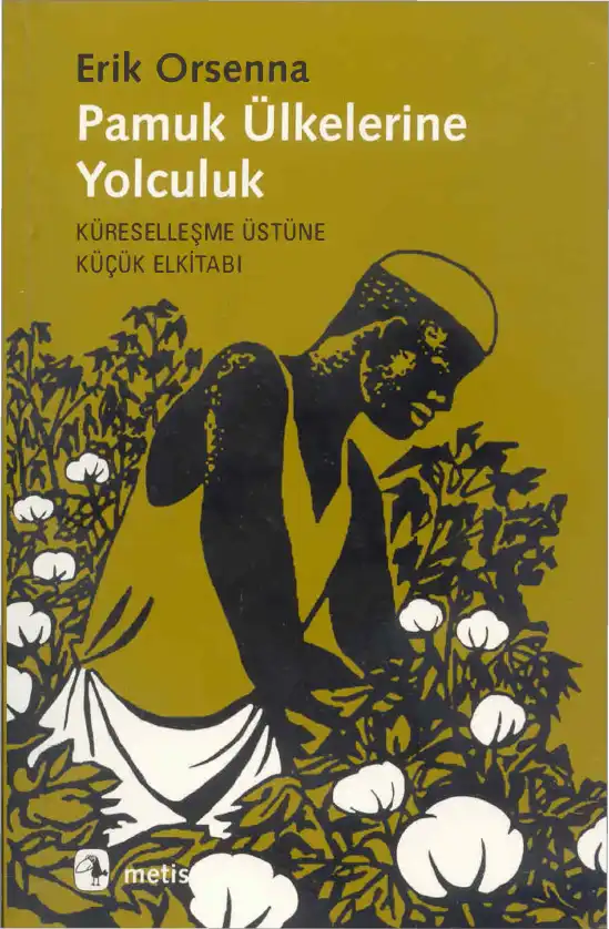 Pamuk Ülkelerine Yolculuk — Erik Orsenna
