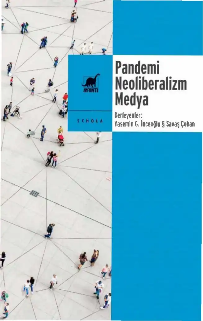 Pandemi Neoliberalizm Medya — Yasemin G. İnceoğlu, Savaş Çoban