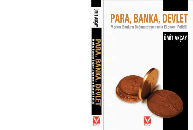 Para, Banka, Devlet: Merkez Bankası Bağımsızlaşmasının Ekonomi Politiği — Ümit Akçay